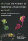 T�CNICAS DE AN�LISIS DE PAR�METROS BIOQU�MICOS EN SUELOS: MEDIDA DE ACTIVIDADES