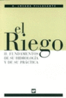 EL RIEGO II: FUNDAMENTOS DE SU HIDROLOG�A Y DE SU PR�CTICA