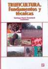 TRUFICULTURA: FUNDAMENTOS Y T�CNICAS