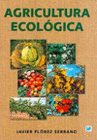 AGRICULTURA ECOLOGICA. MANUAL Y GUIA DIDACTICA