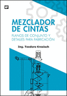 MEZCLADOR DE CINTAS. PLANOS DE CONJUNTO Y DETALLES PARA FABRICACIN