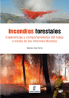 INCENDIOS FORESTALES. EXPERIENCIAS Y COMPORTAMIENTO DEL FUEGO A TRAV�S DE LOS INFORMES T�CNICOS