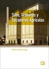 SILOS, GRANEROS Y SECADEROS AGRICOLAS