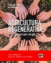 AGRICULTURA REGENERATIVA EL PERQUE EL COM Y EL QUE (CATALAN)