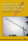 REGLAMENTO DE GRUAS TORRE Y MOVILES. MIE-AM2 Y MIE-AM4