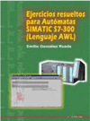 EJERCICIOS RESUELTOS PARA AUTOMATAS SIMATIC S7-300. (LENGUAJE AWL)