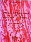 MANUAL DE PRACTICAS DE ANATOMIA PATOLOGICA HISTOPATOLOGIA