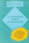 LA ESTRATEGIA B�SICA DE MARKETING