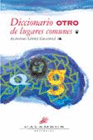 DICCIONARIO OTRO DE LUGARES COMUNES