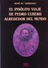 INSOLITO VIAJE DE PEDRO CUBERO ALREDEDOR DEL MUNDO