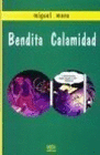 BENDITA CALAMIDAD