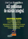MIL PROBLEMAS CALCULO INTEGRAL. 2� PARTE. LA INTEGRACION EN CAMPOS DE DOS O MAS DIMENSIONES.