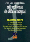 MIL PROBLEMAS CALCULO INTEGRAL. 2 PARTE. LA INTEGRACION EN CAMPOS DE DOS O MAS DIMENSIONES.