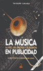 LA M�SICA EN PUBLICIDAD. INCLUYE CD-ROM