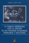 LA FAMILIA EMPRESARIA ANTE LA GESTI�N DE SUS PROCESOS SUCESORIOS