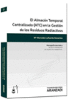 EL ALMAC�N TEMPORAL CENTRALIZADO (ACT) EN LA GESTI�N DE LOS RESIDUOS RADIACTIVOS