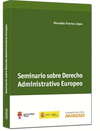 SEMINARIO SOBRE DERECHO ADMINISTRATIVO EUROPEO