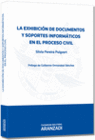LA EXHIBICI�N DE DOCUMENTOS Y SOPORTES INFORM�TICOS EN EL PROCESO CIVIL