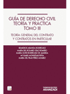 GUA DE DERECHO CIVIL. TEORA Y PRCTICA (TOMO III) (PAPEL + E-BOOK) - TEORA GENERAL DEL CONTRATO Y CONTRATOS EN PARTICULAR.