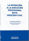 LA OPOSICI�N A LA EJECUCI�N PROVISIONAL EN EL PROCESO CIVIL