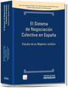 EL SISTEMA DE NEGOCIACION COLECTIVA EN ESPA�A-ESTUDIO DE SU R�GIMEN JUR�DICO (D�