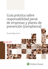 GUA PRCTICA SOBRE RESPONSABILIDAD PENAL DE EMPRESAS Y PLANES DE PREVENCIN (COMPILANCE)
