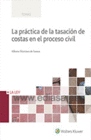 LA PR�CTICA DE LA TASACI�N DE COSTAS EN EL PROCESO CIVIL