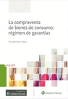 LA COMPRAVENTA DE BIENES DE CONSUMO: R�GIMEN DE GARANT�AS