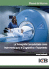 MANUAL LA TOMOGRAF�A COMPUTERIZADA COMO INSTRUMENTO PARA EL DIAGN�STICO Y TRATAM