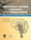 CONECTIVIDAD FUNCIONAL Y ANATMICA EN EL CEREBRO HUMANO + STUDENTCONSULT EN ESPA