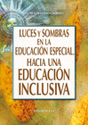 LUCES Y SOMBRAS EN LA EDUCACION ESPECIAL HACIA UNA EDUCACION INCLUSIVA