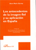 LOS ANTECEDENTES DE LA IMAGEN FIEL Y SU APLICACI�N EN ESPA�A
