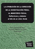 LA ATRIBUCI�N EN LA DIRECCI�N DE LA INVESTIGACI�N PENAL AL MINISTERIO FISCAL