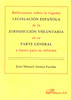 REFLEXIONES SOBRE LA VIGENTE LEGISLACI�N ESPA�OLA DE LA JURISDICCI�N VOLUNTARIA