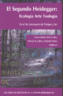 EL SEGUNDO HEIDEGGER. ECOLOG�A ARTE TEOLOG�A.