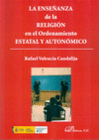 LA ENSEANZA DE LA RELIGIN EN EL ORDENAMIENTO ESTATAL Y AUTONMICO