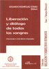 LIBERACI�N Y DI�LOGO DE TODAS LAS SANGRES