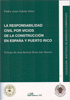 LA RESPONSABILIDAD CIVIL POR VICIOS DE LA CONSTRUCCI�N EN ESPA�A Y PUERTO RICO