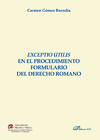 EXCEPTIO UTILIS EN EL PROCEDIMIENTO FORMULARIO DEL DERECHO ROMANO
