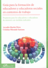 GU�A PARA LA FORMACI�N DE EDUCADORES Y EDUCADORAS SOCIALES EN CONTEXTOS DE TRABA