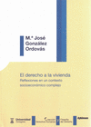 EL DERECHO A LA VIVIENDA. REFLEXIONES EN UN CONTEXTO SOCIOECON�MICO COMPLEJO