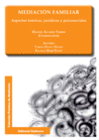 MEDIACI�N FAMILIAR. ASPECTOS TE�RICOS, JUR�DICOS Y PSICOSOCIALES