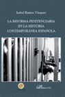 LA REFORMA PENITENCIARIA EN LA HISTORIA CONTEMPOR�NEA ESPA�OLA