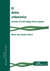 EL DELITO URBAN�STICO. ART�CULO 319 DEL C�DIGO PENAL ESPA�OL