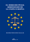EL DERECHO PENAL ARMONIZADO DE LA UNI�N EUROPEA
