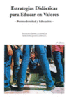 POSTMODERNIDAD Y EDUCACI�N II. ESTRATEGIAS DID�CTICAS PARA EDUCAR EN VALORES