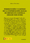 PERSECUCIN Y CASTIGO DE LA EXPORTACIN ILEGAL DE BIENES EN CASTILLA (SIGLOS XII