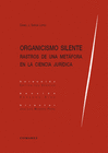 ORGANICISMO SILENTE RASTROS DE UNA METAFORA EN LA CIENCIA JURIDICA