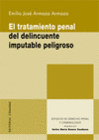 EL TRATAMIENTO PENAL DEL DELINCUENTE IMPUTABLE PELIGROSO.