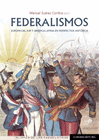 FEDERALISMOS. EUROPA DEL SUR Y AM�RICA LATINA EN PERSPECTIVA HIST�RICA